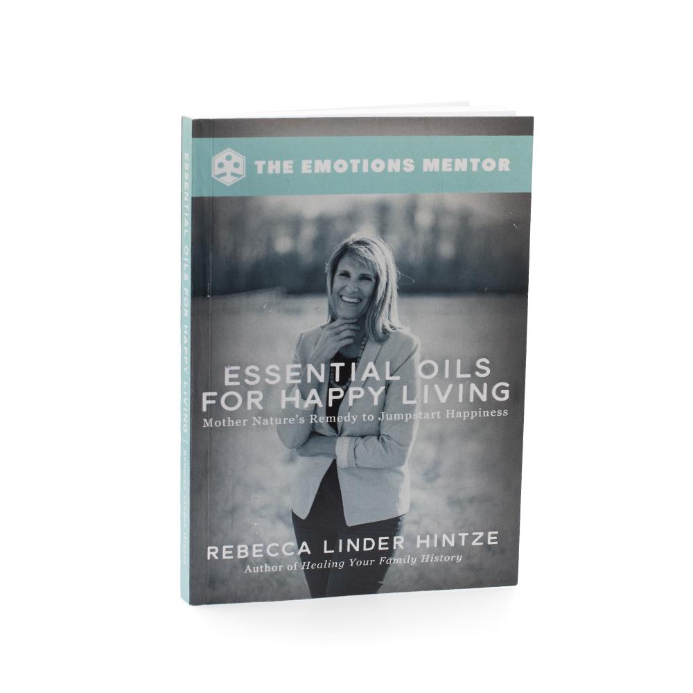 Essential Oils for Happy Living : Mother Nature's Remedy to Jumpstart Happiness książka w j.angielskim